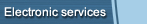 Electronic services